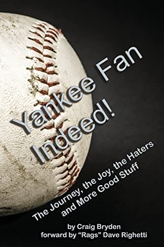Stock image for Yankee Fan Indeed!: The Journey, the Joy, the Haters and More Good Stuff for sale by Lucky's Textbooks