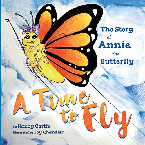 Stock image for A Time to Fly: The Story of Annie the Butterfly (Annie's Adventures) for sale by ZBK Books