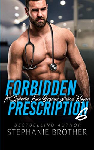 Stock image for Forbidden Prescription 6: A Stepbrother Fake Girlfriend Medical Romance (Forbidden Medicine) for sale by Revaluation Books