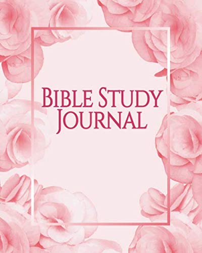 Beispielbild fr Bible Study Journal: Workbook for Journaling Scripture | Pink Rose Cover | 8 X 10 | 122 Pages zum Verkauf von Revaluation Books