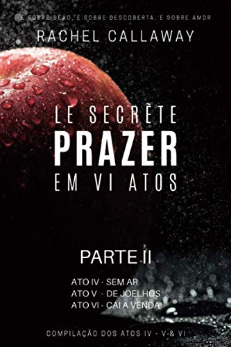 Stock image for Prazer em VI Atos - Parte II: Atos IV - V & VI (Le Secrte - Prazer em VI Atos - Partes) for sale by Revaluation Books