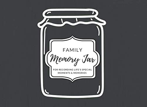 9781693965937: Family Memory Jar For Recording Life's Special Moments and Memories: Journal Notebook to Create a Unique and Memorable Gift Throughout the Year as Family Members Share their Thoughts