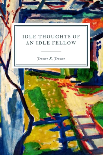 Stock image for Idle Thoughts of an Idle Fellow: A Book for an Idle Holiday for sale by SecondSale