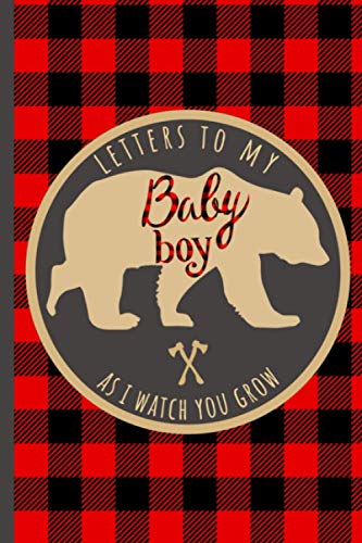 Imagen de archivo de Letters To My Baby Boy As I Watch You Grow: 18 Years of Birthday Letter Prompts Journal, A Thoughtful Gift For New Mothers & Parents. Write Memories . Capsule Keepsake Forever. Bear. Lumberjack a la venta por Wonder Book