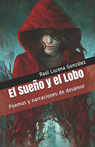 Stock image for El Sueo y el Lobo: Poemas y narraciones de desamor (Spanish Edition) for sale by Lucky's Textbooks