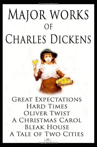 Stock image for Major Works of Charles Dickens: Great Expectations; Hard Times; Oliver Twist; A Christmas Carol; Bleak House; A Tale of Two Cities for sale by Goodwill of Colorado