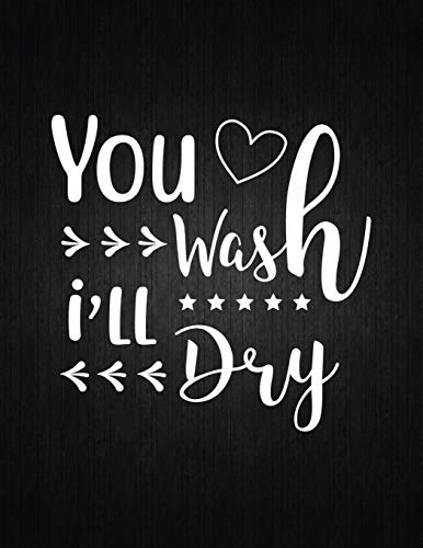 Imagen de archivo de You wash i will dry: Recipe Notebook to Write In Favorite Recipes | Best Gift for your MOM | Cookbook For Writing Recipes | Recipes and Notes for Your Favorite for Women, Wife, Mom 8.5" x 11" a la venta por Ergodebooks