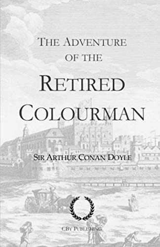 Beispielbild fr The Adventure of the Retired Colourman: With original illustrations, a Sherlock Holmes story zum Verkauf von Revaluation Books