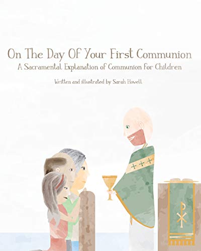 9781694038913: On The Day Of Your First Communion: A Sacramental Explanation of Communion for Children