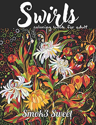 Stock image for Swirls Coloring Book for Adult: Stress Relieving Coloring Book, Beautiful Swirls, Mandala in Flower, Zendoodle Coloring Book for sale by Lucky's Textbooks