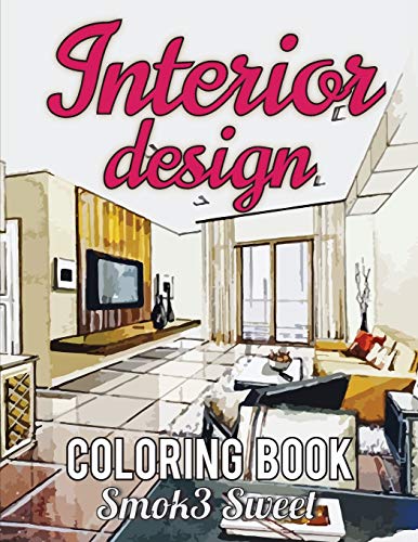 Stock image for Interior Design Coloring Book: Adult Coloring Book Featuring with Decorated House, Room Design, Relaxation Architecture for Stress Relieving for sale by Revaluation Books