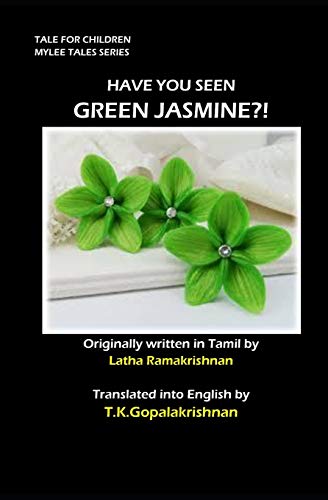 Beispielbild fr HAVE YOU SEEN GREEN JASMINE?!: TALES FOR CHILDREN - Mylee Series zum Verkauf von Lucky's Textbooks