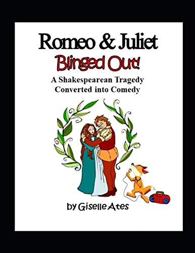 Beispielbild fr Romeo & Juliet Blinged Out: A Shakespearean Tragedy Converted into Comedy (Shakespeare Blinged Out) zum Verkauf von Lucky's Textbooks