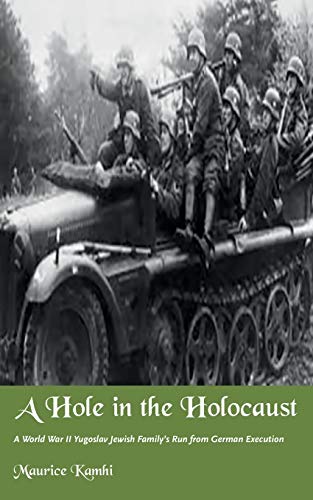 Stock image for A Hole in the Holocaust: A World War II Yugoslav Jewish Family's Run from German Execution for sale by Lucky's Textbooks