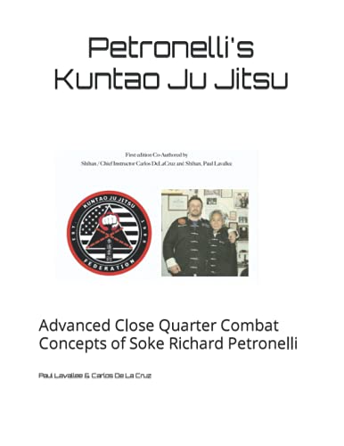 9781694130068: Petronelli's Kuntao Ju Jitsu: Advanced Close Quarter Combat Concepts of Soke Richard Petronelli