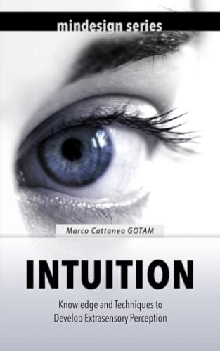 9781694232007: Intuition: Knowledge and Techniques to Develop Extrasensory Perception (Self-Awareness)