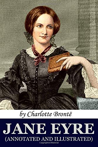 Stock image for Jane Eyre (Annotated and Illustrated): Originally Book Title "Jane Eyre: An Autobiography" by Charlotte Bronte alias "Currer Bell" for sale by SecondSale