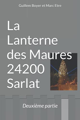 Beispielbild fr La Lanterne des Maures 24200 Sarlat: Deuxieme partie zum Verkauf von THE SAINT BOOKSTORE