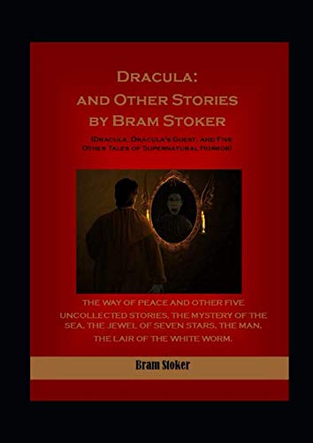 Imagen de archivo de Dracula: and Other Stories by Bram Stoker (Dracula, Dracula's Guest, and Five Other Tales of Supernatural Horror) a la venta por Revaluation Books