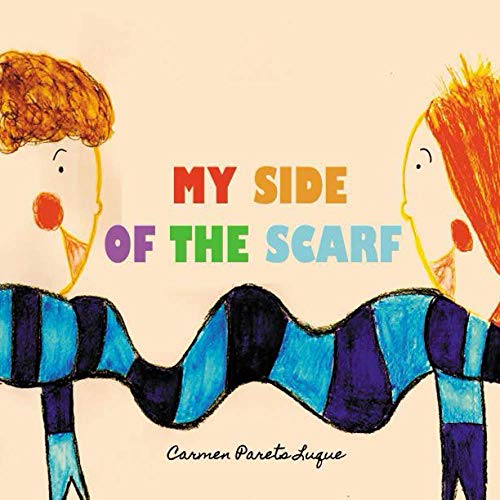 Imagen de archivo de My side of the scarf: A children's book about friendship a la venta por SecondSale