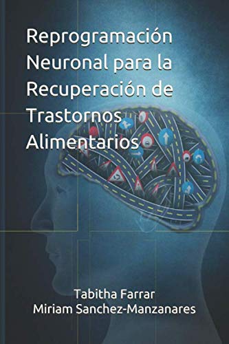 Stock image for Reprogramacin Neuronal para la Recuperacin de Trastornos Alimentarios for sale by Revaluation Books