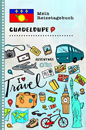 Beispielbild fr Guadeloupe Mein Reisetagebuch: Kinder Reise Aktivittsbuch zum Ausfllen, Eintragen, Malen, Einkleben A5 - Ferien unterwegs Tagebuch zum Selberschreiben - Urlaubstagebuch Journal fr Mdchen, Jungen zum Verkauf von Revaluation Books