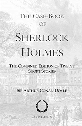 Beispielbild fr The Case-Book of Sherlock Holmes: With the complete text original illustrations, the series of 12 legendary short stories zum Verkauf von Revaluation Books