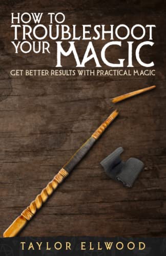 Beispielbild fr How to Troubleshoot Your Magic: Get Better Results with Practical Magic (How Magic Works) zum Verkauf von Save With Sam