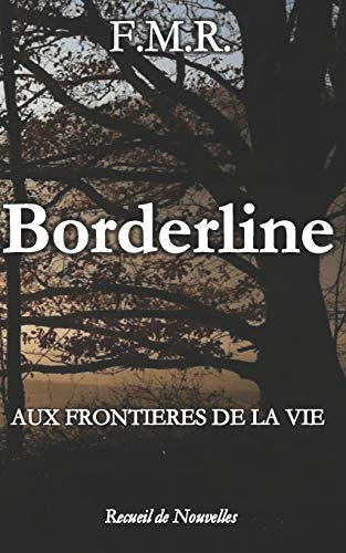 Imagen de archivo de Borderline: aux frontires de la vie (French Edition) a la venta por Lucky's Textbooks