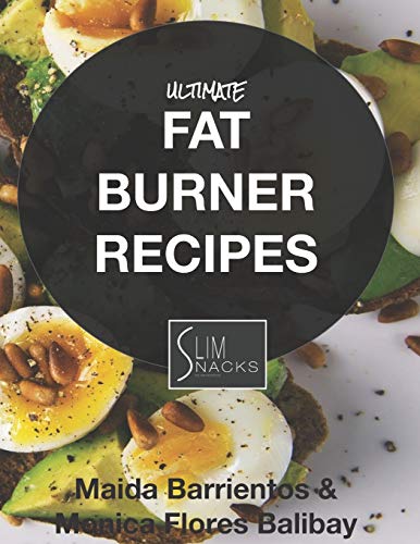 Imagen de archivo de Ultimate Fat Burner Recipes by Slimsnacks: Lose fat fast with our ultimate list of fat burner recipes a la venta por THE SAINT BOOKSTORE