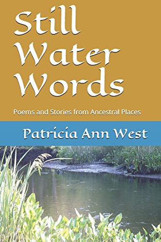 Stock image for Still Water Words: Poems and Stories from Ancestral Places for sale by SecondSale