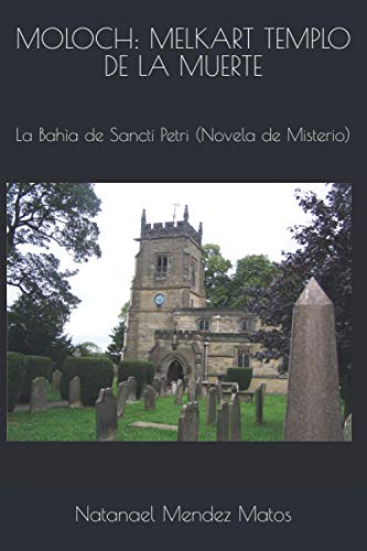 Imagen de archivo de Moloch: MELKART TEMPLO DE LA MUERTE: La Bahia de Santi Pactri (Novela de Misterio) a la venta por THE SAINT BOOKSTORE