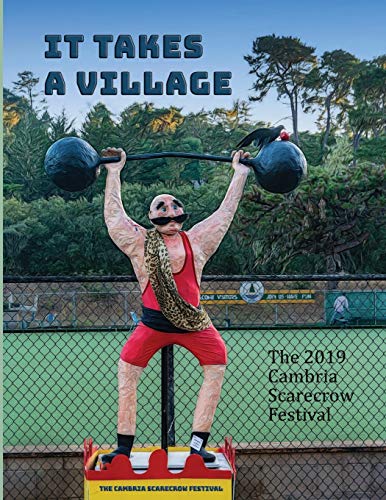 Beispielbild fr It Takes a Village: The 2019 Cambria Scarecrow Festival zum Verkauf von THE SAINT BOOKSTORE