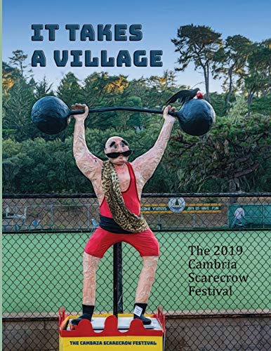 Stock image for It Takes a Village: The 2019 Cambria Scarecrow Festival for sale by THE SAINT BOOKSTORE