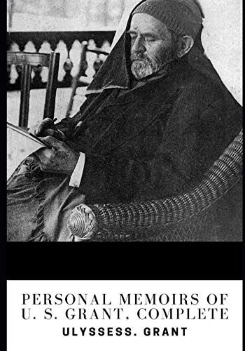 Imagen de archivo de Personal Memoirs of U. S. Grant, Complete a la venta por Revaluation Books