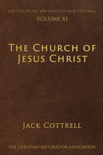 Beispielbild fr The Church of Jesus Christ (The Collected Writings of Jack Cottrell) zum Verkauf von ThriftBooks-Dallas