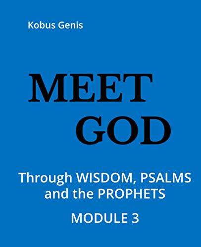 Imagen de archivo de Meet God - Module 3: Through the WISDOM, PSALMS and the PROPHETS a la venta por Lucky's Textbooks