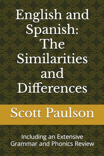 Stock image for English and Spanish: The Similarities and Differences: Including an Extensive Grammar and Phonics Review for sale by PlumCircle