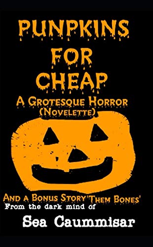 Stock image for Punpkins For Cheap: A Grotesque Horror (Novelette) for sale by Revaluation Books