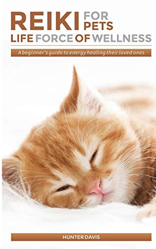 Stock image for Reiki For Pets: Life Force of Wellness: A beginner's guide to energy healing their loved ones for sale by Lucky's Textbooks
