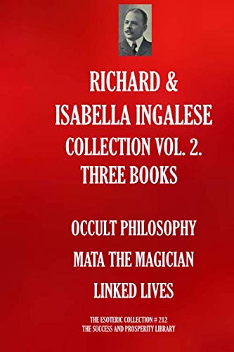 Imagen de archivo de RICHARD & ISABELLA INGALESE COLLECTION VOL. 2. THREE BOOKS. (Occult Philosophy; Mata The Magician; Linked Lives) (The Esoteric Collection) a la venta por Revaluation Books
