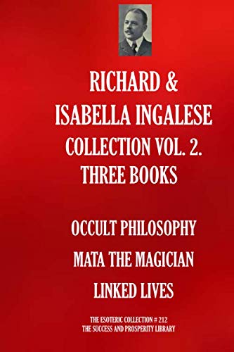 Stock image for RICHARD & ISABELLA INGALESE COLLECTION VOL. 2. THREE BOOKS. (Occult Philosophy; Mata The Magician; Linked Lives) (The Esoteric Collection) for sale by Revaluation Books