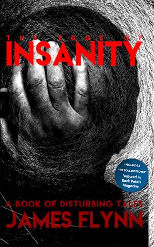 Beispielbild fr The Edge of Insanity: A book of disturbing tales by James Flynn zum Verkauf von HPB-Diamond