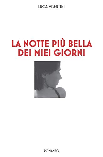 Stock image for La notte pi bella dei miei giorni (Italian Edition) for sale by Lucky's Textbooks