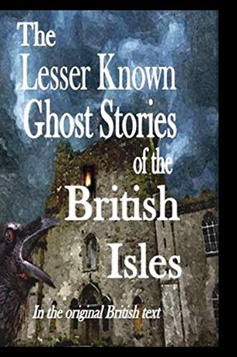 Stock image for The Lessor Known Ghost Stories of the British Isles for sale by Revaluation Books