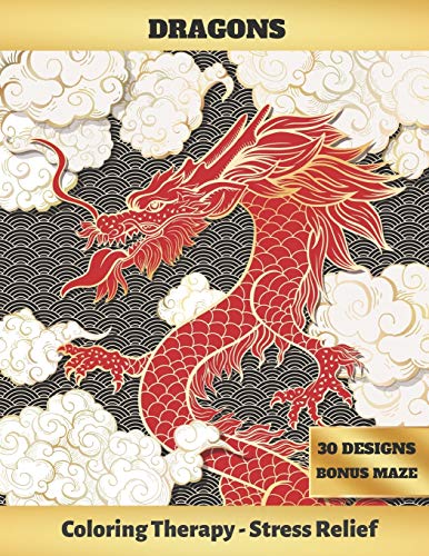 Stock image for Dragons: ADULT COLORING BOOK - Art Therapy - Stress Relieving Animal Design - Reduce anxiety - Bonus Maze - Creative Birthday/Christmas Gift. for sale by THE SAINT BOOKSTORE