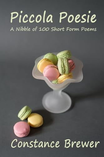 Stock image for Piccola Poesie: A Nibble of 100 Short Form Poems for sale by California Books