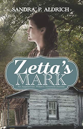 Stock image for Zetta's Mark: An Appalchian Widow's Victorious Journey for sale by ThriftBooks-Dallas