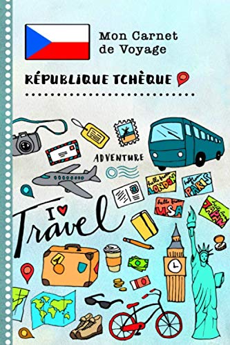 9781694851932: Rpublique Tchque Carnet de Voyage: Journal de bord avec guide pour enfants. Livre de suivis des enregistrements pour l'criture, dessiner, faire part de la gratitude. Souvenirs d'activits vacances
