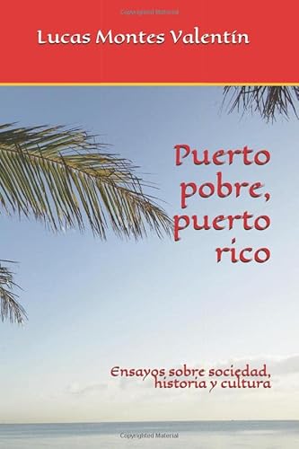 Beispielbild fr Puerto pobre, puerto rico: Ensayos sobre sociedad, historia y cultura zum Verkauf von Revaluation Books